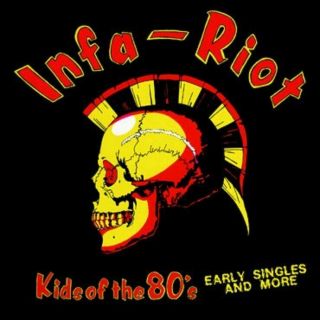 Infa - Riot Kids Of The 80 