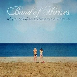 Band Of Horses - Why Are You Ok [new Vinyl Lp]