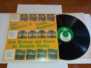 Los Bravos Del Norte De Ramon Ayala Los Mejores 15 Exitos Nortenos Rare Latin