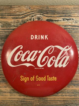 Vintage Coca Cola 12” Sign Of Good Taste Button Sign Am58