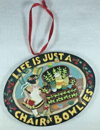 Vintage Mary Engelbreit Christmas Ornament " Life Is Just A Chair Of Bowlies " 4 "