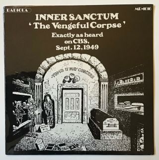 Inner Sanctum The Vengeful Corpse 1949 Radio Broadcast 12 " Vinyl Lp