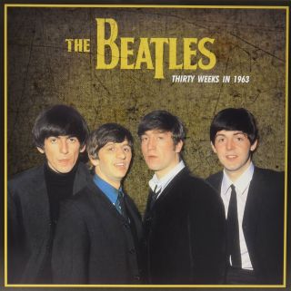 Beatles - Thirty Weeks In 1963 Vinyl