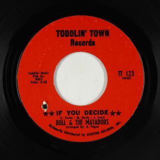 Crossover Soul 45 - Bull & The Matadors - If You Decide - Toddlin 