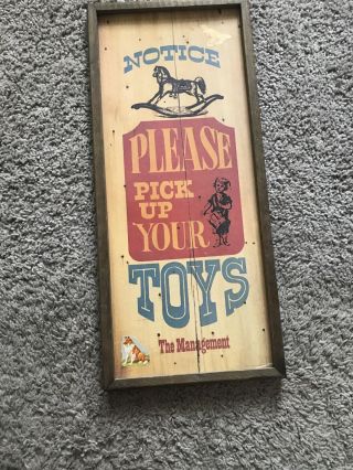 Vintage Sign That Says,  ”notice Please Pick Up Your Toys The Management” 1972