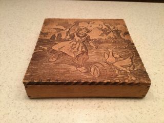 Vintage Old Pyrography Burnt Wood Dresser Box Dutch Girl Windmill Goose Geese