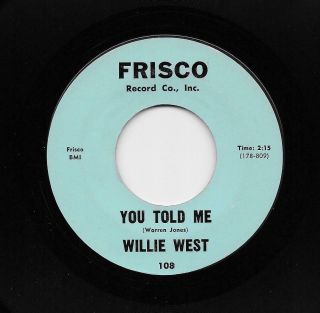 Willie West - You Told Me / I Need Your Love (soul,  45) 108