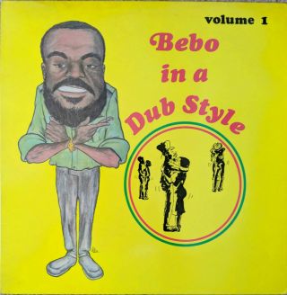 Bebo In A Dub Style Volume 1 Lp Bb 097