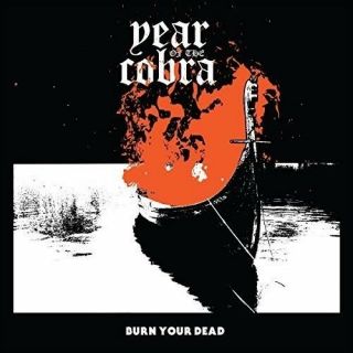 Year Of The Cobra - Burn Your Dead [new Vinyl Lp]