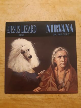 Jesus Lizard Puss / Nirvana Oh,  The Guilt.  7 " Blue Vinyl Split Single