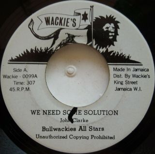 45 Reggae / John Clarke / We Need Some Solution / Wackie 