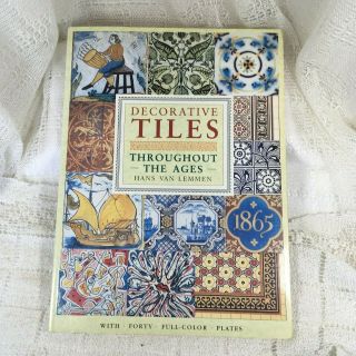 Decorative Tiles Throughout The Ages Hans Van Lemmen 40 Color Plates Vintagedanc