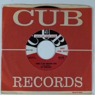 Doo Wop 45 Wanderers There Is No Greater Love Cub Vg,  Promo Hear