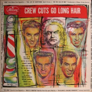 The Crew Cuts - The Crewcuts Go Long Hair - Vintage Vinyl Lp 1955 Jazz,  Vg,