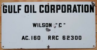Vintage Porcelain Gulf Oil Corporation Oil Well Lease Sign Wilson " C "