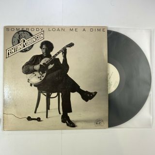 Somebody Loan Me A Dime By Fenton Robinson (vinyl Lp,  1974,  Alligator Records)