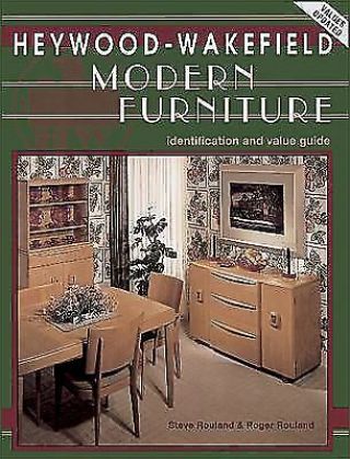 Heywood - Wakefield Modern Furniture By Roger Rouland And Steve Rouland (1994, .