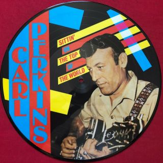 Carl Perkins Sittin On Top Of The World Picture Disc Lp Rockabilly