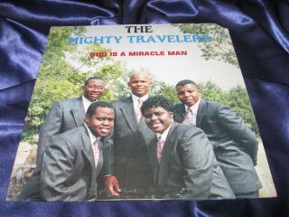 Hear Rare Black Gospel Modern Soul Lp: The Mighty Travelers God Is A Miracle Man