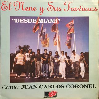 El Nene Y Sus Traviesos Desde Miami Juan Carlos Coronel Latin Salsa Cumbia Disco