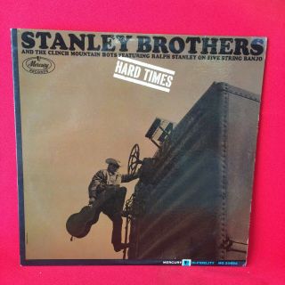 The Stanley Brothers " Hard Times " Mercury Mg20884