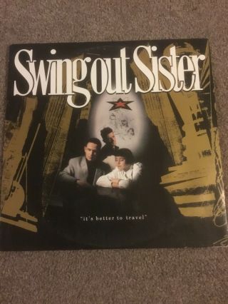 It’s Better To Travel By Swing Out Sister Vinyl Lp