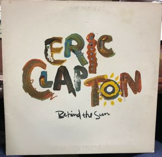 Eric Clapton Behind The Sun Lp 1985 Duck Records 25166 Gatefold