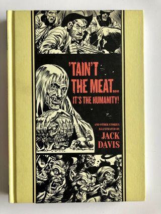 ‘taint The Meat.  Its The Humanity - Jack Davis Ec Comics Fantagraphics