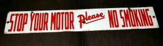 Vintage 1930`s Stop Your Motor Please No Smoking Porcelain 2 Sided Sign