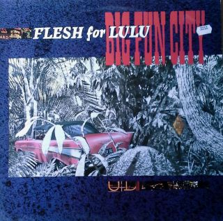 Flesh For Lulu - Big Fun City - Statik Lp - U.  K.  Pressing - 1985 Lp