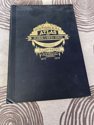 Atlas Of Haldimand & Norfolk County Ontario History - 1970s Facsimile Of 1879