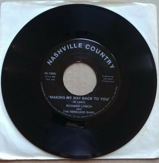 Richard Lynch & Renegade Band Making My Way Back To You 45 Rare Obscure Country