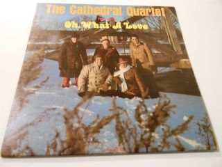 Record Lp,  M - Nm - The Cathedral Quartet - Oh,  What A Love