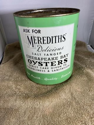 Vintage MEREDITHS CHESAPEAKE BAY OYSTERS ONE GALLON CAN with LID 2