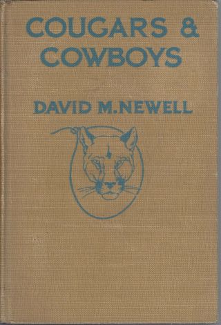 Cougars & Cowboys By David Newell,  1st Ed 1927 Signed
