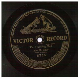 Victor 78rpm Crank Phonograph Record 5725 Nat M Wills W/ Orch The Traveling Man