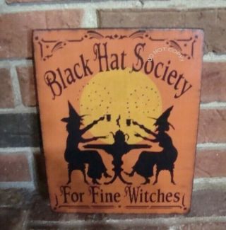 Primitive Halloween Wood Witch Sign “THE BLACK HAT SOCIETY FOR FINE WITCHES” 3