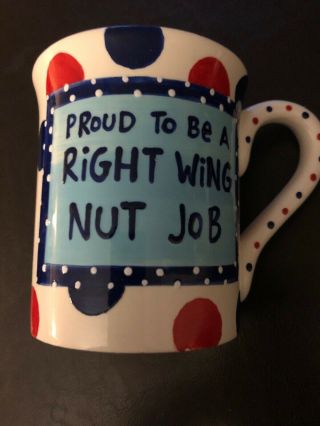 Proud To Be A Right Wing Nut Job Coffee Mug: Lorrie Veasey Our Name Is Mud