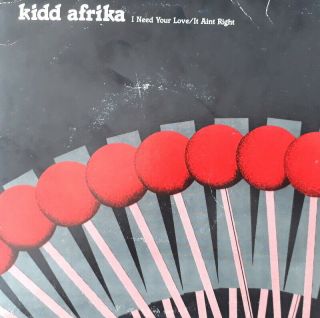Kidd Afrika - I Need Your Love - 45 Rare Soul Funk;sweet Modern Soul