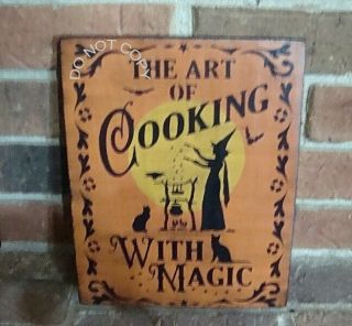 Primitive Style Halloween Kitchen Sign “the Art Of Cooking With Magic” Hp
