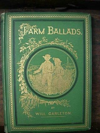 Antique Book Of Poems Farm Ballads By Will Carleton Illustrated 1873 1st Edition