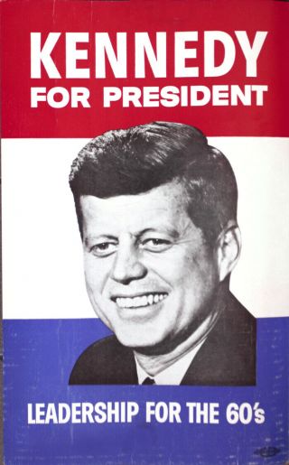 Vintage Kennedy For President Poster.  Leadership For The 60 