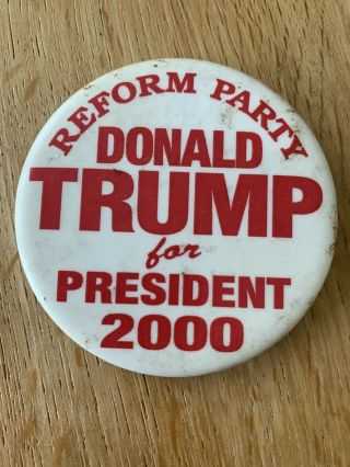 Rare Vintage Donald Trump For President 2000 Reform Party Campaign Button