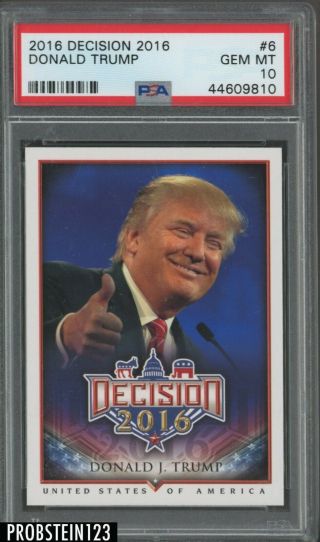 2016 Decision 6 Donald Trump Psa 10 Gem
