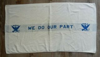 Vintage Nra National Recovery Act We Do Our Part Large Haynes Towel