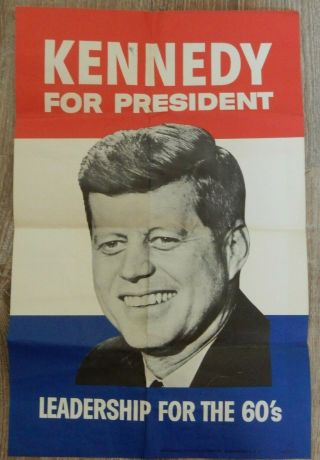 John F Kennedy For President Campaign Political Poster Leadership For The 60 