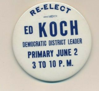 3 " Cello Scarce Ed Koch For Mayor Democratic Leader Primary Button York Ny