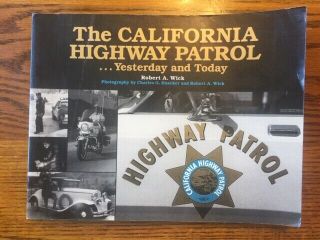 California Highway Patrol " Yesterday And Today " Book (1989),  Signed - 223 Pages