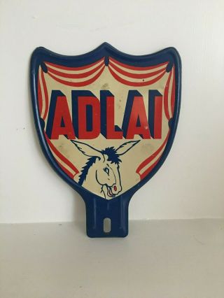 Rare Vintage Adlai License Plate Topper Old Metal Advertising Campaign Sign