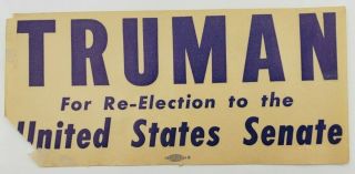 Rare 1940 Harry Truman Re - Election To U.  S.  Senate Campaign Window Sticker